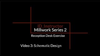 Millwork Series 2 Video 3: Schematic Design