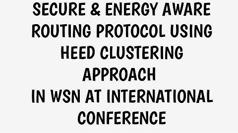 Secure and Energy Aware Routing Protocol Using HEED Clustering Approach in WSN, Int Conference