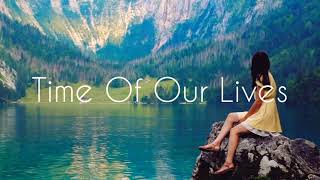 West Collins & Philipp Reise - Time Of Our Lives (Lyrics)