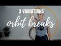 Orbit Breaks : 3 fun variations (2017)