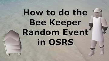 How to do the Bee Keeper Random Event in OSRS