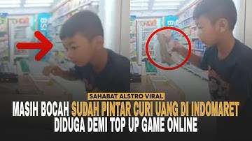 BOCAH MERESAHKAN, Diam-diam Mencuri Uang di Kasir Indomaret Demi Buat Top Up Game Online.