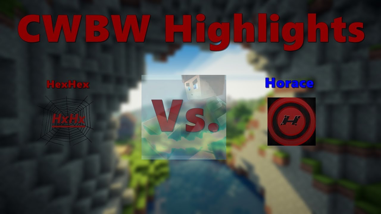 CWBW Highlights #02 I HexHex vs. Horace I Sieg?!