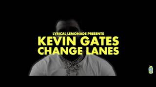 Kevin Gates - Changing Lanes