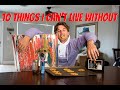 10 Things I Can't Live Without | Tyler Cameron