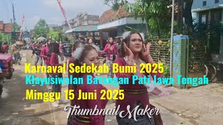 Karnaval Sedekah Bumi 2025 Desa Klayusiwalan Batangan Pati Jawa Tengah Minggu 15 Juni 2025