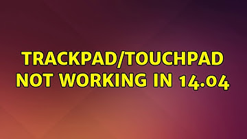 Ubuntu: Trackpad/Touchpad not working in 14.04