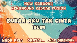 Bukan Aku Tak Cinta – Iklim | Karaoke Nostalgia (Full Instrumental)
