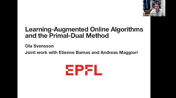 M4LA 2021 - Ola Svensson - Learning-Augmented Online Algorithms and the Primal-Dual Method