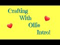 Introduction to crafting with ollie
