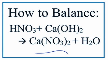How to Balance HNO3+Ca(OH)2 = Ca(NO3)2+H2O (Nitric Acid and Calcium Hydroxide)