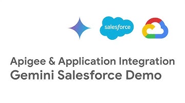 Apigee & Application Integration Gemini Salesforce Demo