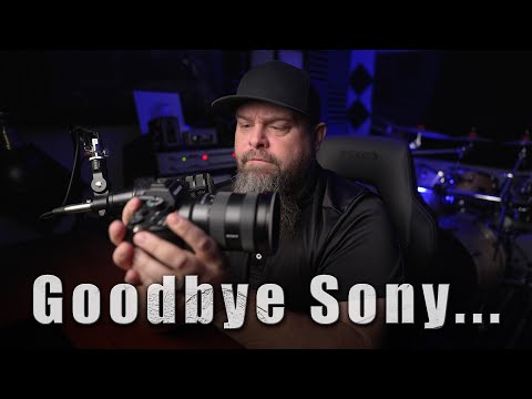 Goodbye Sony... I am changing camera Systems