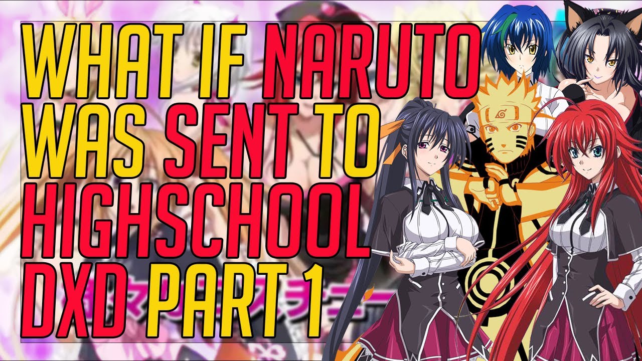 what if naruto was sent to highschool dxd part 1