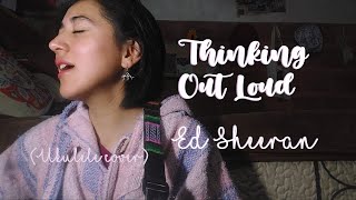 Thinking Out Loud - Ed Sheeran Ukulele Cover