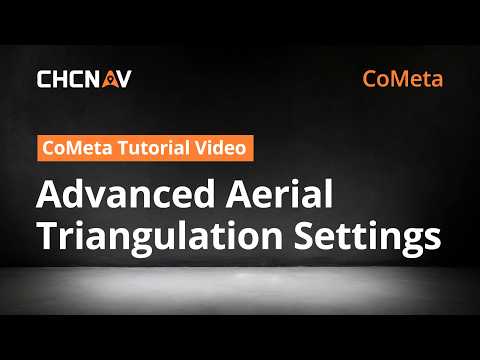 CoMeta Tutorial | Advanced Aerial Triangulation Settings | CHCNAV