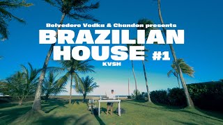 Chandon \u0026 Belvedere Vodka presents KVSH |  BRAZILIAN HOUSE  I