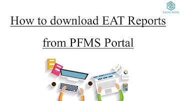 How to download EAT Reports in PFMS