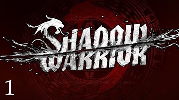 Shadow Warrior - Part 1