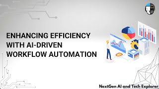 Enhancing Efficiency with AI-Driven Workflow Automation