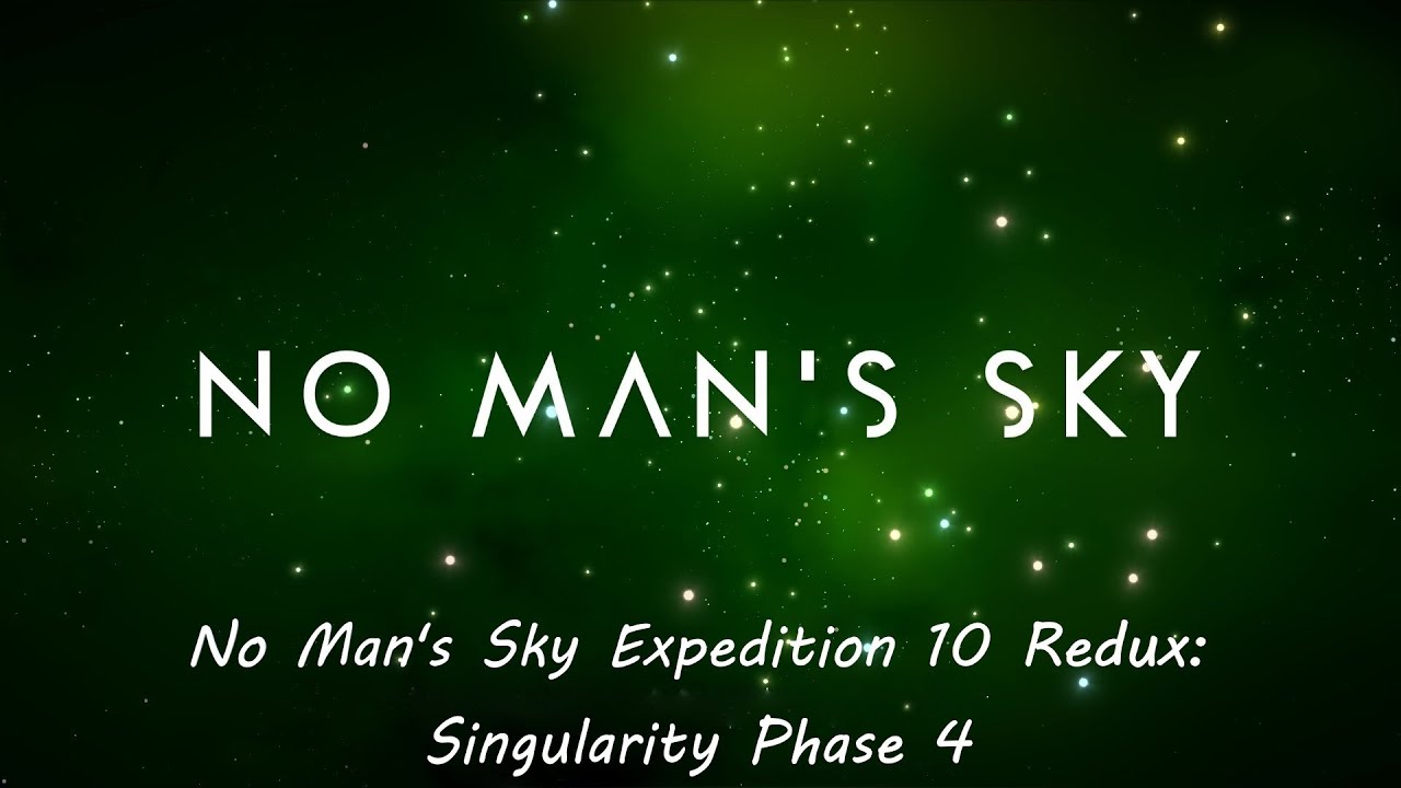 No Man's Sky Expedition 10 Redux: Singularity Phase 4 - YouTube
