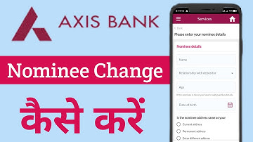 How To Update Nominee In Axis Bank | Axis Bank Nominee Change Kaise Kare | Axis Bank Nominee Update