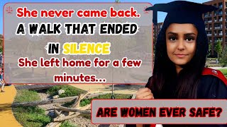 Are Women Ever Safe? | A Walk That Ended in Silence | True Crime Documentary