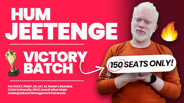HUM JEETENGE! - Victory Batch for CUCET, IPMAT, DU JAT and other Management Entrances!
