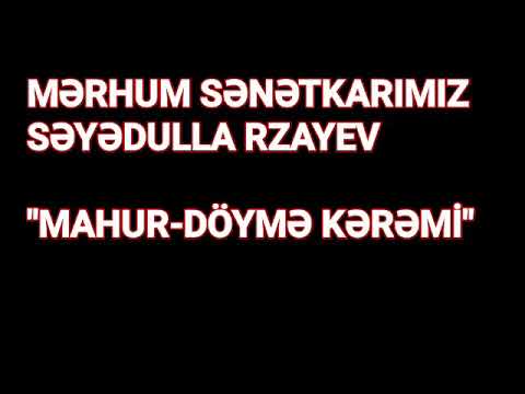 Səyədulla Rzayev-Mahur,Döymə Kərəmi