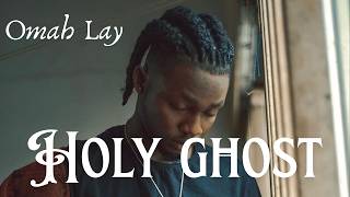 Omah Lay  Holy Ghost  S 