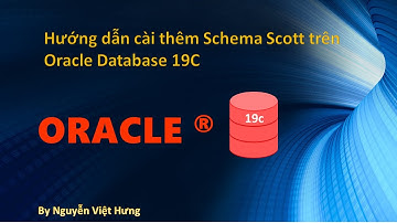 Hướng dẫn cài thêm Schema Scott trên Oracle Database 19C