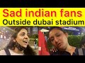 Sad indian fans Dubai Stadium | India vs New Zealand | India vs NZ highlights | India fans Reactions