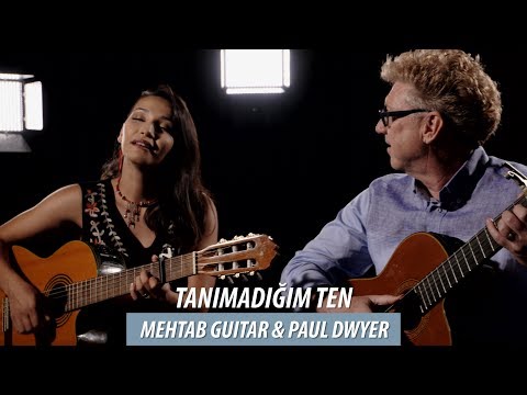 TANIMADIĞIM TEN - Mehtab Guitar & Paul Dwyer #75