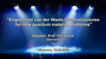 Engineered van der Waals heterostructures for new quantum material platforms - 15.05.2025