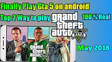 Finally play gta 5 in android  May 2018 100% real | Hindi