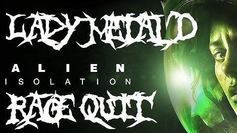 Alien lsolation Rage Quit