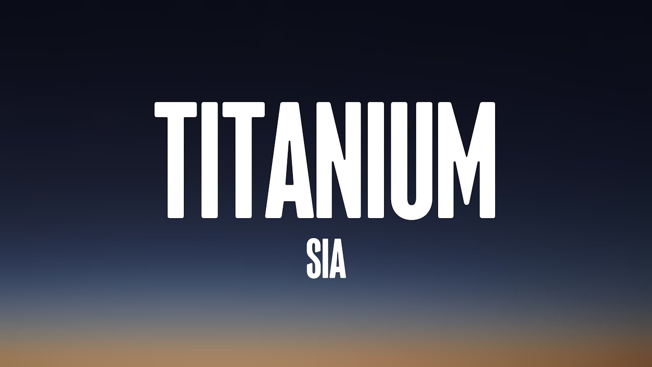 Titanium Sia [Lyricsexploring] 🐟 YouTube
