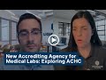 A new accrediting body for medical laboratories  achc