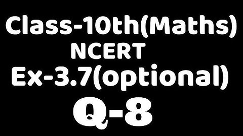 Class 10 Ex 3.7 optional Q8 maths Ncert ,chapter3 , linear equation in two variables VKS Maths x