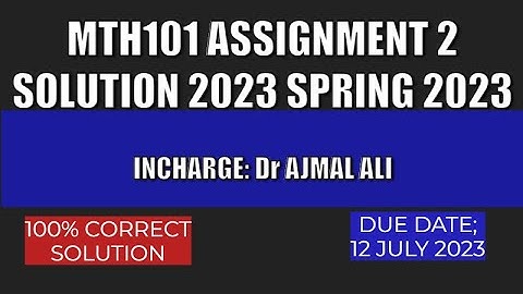 MTH101 ASSIGNMENT 2 SOLUTION | DR AJMAL ALI | MTH101 ASSIGNMENT 2 SOLUTION SPRING 2023