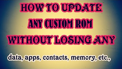 How To Update Any Custom ROM Without Losing Data