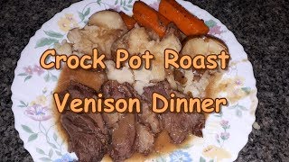 Complete Roast Venison Dinner From The Crock Pot!