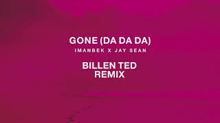 Imanbek & Jay Sean - Gone (Da Da Da) [Billen Ted Remix] Resimi