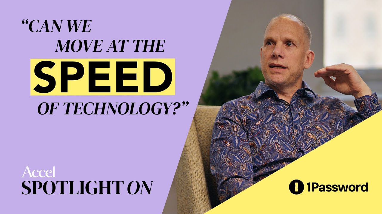 1Password’s Jeff Shiner |  Balancing B2B & B2C Customers In Tech | S2E14 | Spotlight On | AccelVC