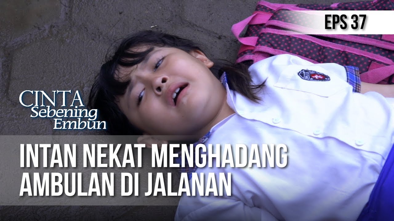 Cinta Sebening Embun Intan Nekat Menghadang Ambulan Di Jalanan 12 Mei 2019 Youtube