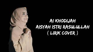 Ai khodijah - Aisyah istri Rasulullah ( Cover ) Lirik video