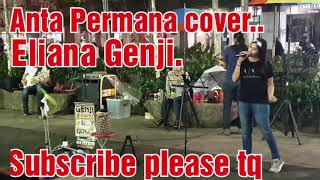 Nice Voice...Eliana Genji cover Anta Permana