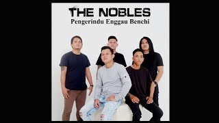 Pengerindu Enggau Benchi - The Nobles