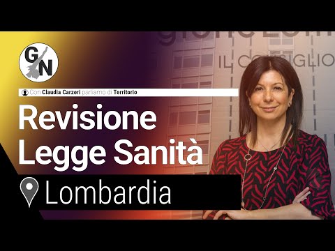 Revisione Legge Sanitaria Lombarda | Con Claudia Carzeri