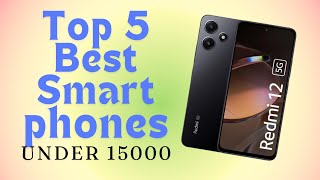 Top 5 Best Smartphones Under 15000 in India 2024